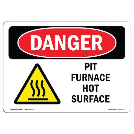 OSHA Danger Sign, Pit Furnace Hot Surface, 14in X 10in Aluminum